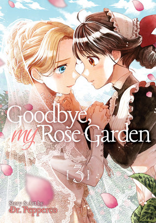 Goodbye, My Rose Garden Vol. 3 by Dr. Pepperco