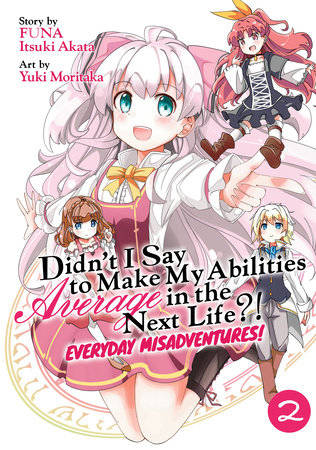 Didn't I Say to Make My Abilities Average in the Next Life?! Everyday Misadventures! (Manga) Vol. 2 by Funa