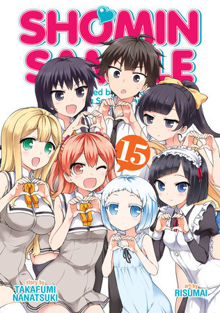 Shomin Sample: I Was Abducted by an Elite All-Girls School as a Sample Commoner Vol. 15 by Nanatsuki Takafumi; Illustrated by Risumai