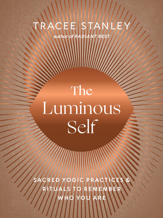 The Luminous Self by Tracee Stanley