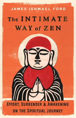 The Intimate Way of Zen by James Ishmael Ford