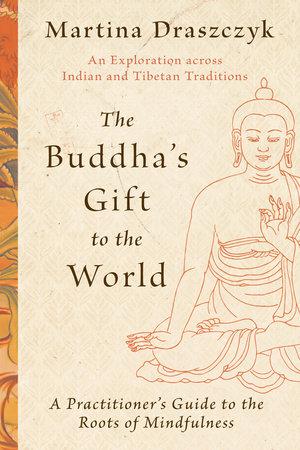 The Buddha's Gift to the World by Martina Draszczyk