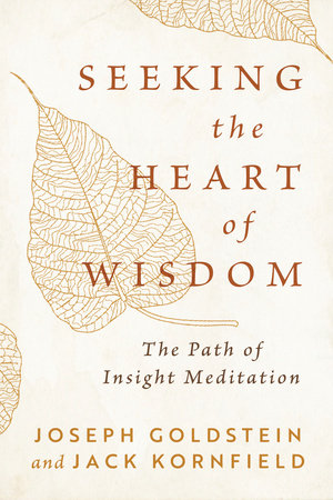 Seeking the Heart of Wisdom by Joseph Goldstein and Jack Kornfield