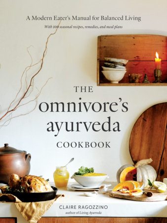 The Omnivore's Ayurveda Cookbook by Claire Ragozzino