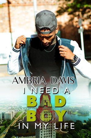 I Need a Bad Boy in My Life by Ambria Davis