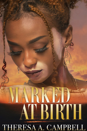 Marked at Birth by Theresa A. Campbell