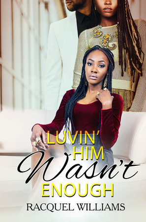 Luvin' Him Wasn't Enough by Racquel Williams