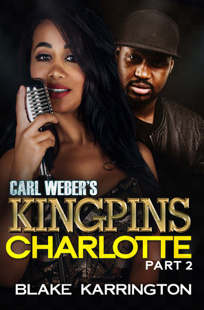 Carl Weber's Kingpins: Charlotte 2 by Blake Karrington