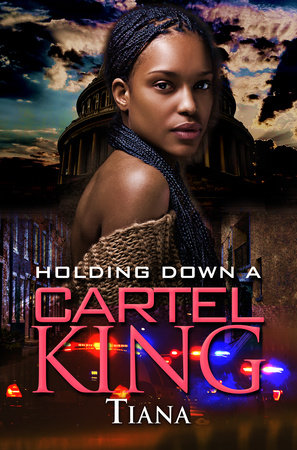 Holding Down a Cartel King by Tiana