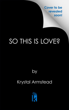 So This is Love? by Krystal Armstead