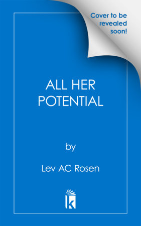 All Her Potential by Lev AC Rosen