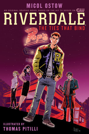 Riverdale: The Ties That Bind by Micol Ostow