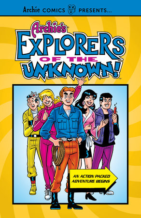 Archie's Explorers of the Unknown by Archie Superstars