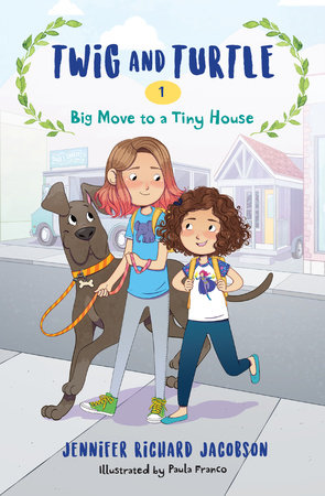 Twig and Turtle 1: Big Move to a Tiny House by by Jennifer Richard Jacobson