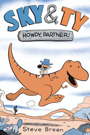 Sky & Ty 1: Howdy, Partner! by Steve Breen