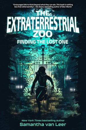 The Extraterrestrial Zoo 1: Finding the Lost One by Samantha van Leer