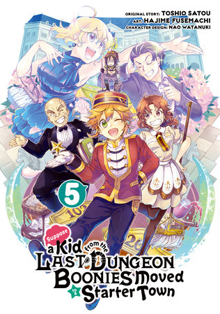 Suppose a Kid from the Last Dungeon Boonies Moved to a Starter Town 05 (Manga) by Toshio Satou and Hajime Fusemachi