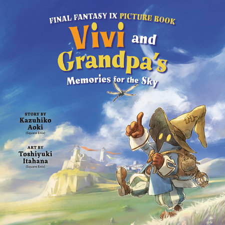 Final Fantasy IX Picture Book: Vivi and Grandpa's Memories for the Sky by Kazuhiko Aoki
