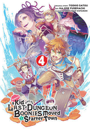 Suppose a Kid from the Last Dungeon Boonies Moved to a Starter Town 04 (Manga) by Toshio Satou and Hajime Fusemachi