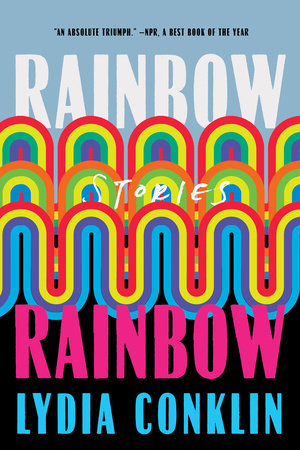 Rainbow Rainbow by Lydi Conklin