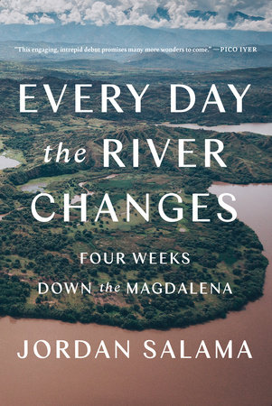 Every Day The River Changes by Jordan Salama