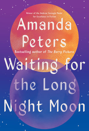 Waiting for the Long Night Moon by Amanda Peters