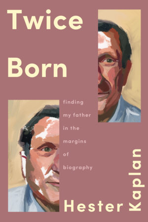 Twice Born by Hester Kaplan
