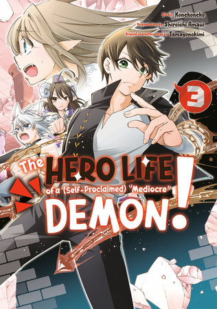 The Hero Life of a (Self-Proclaimed) Mediocre Demon! 3 by Shiroichi Amaui