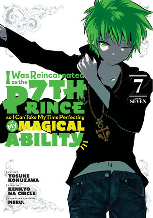 I Was Reincarnated as the 7th Prince so I Can Take My Time Perfecting My Magical  Ability 7 by 