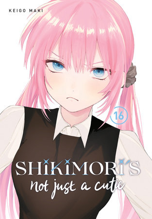 Shikimori's Not Just a Cutie 16 by Keigo Maki