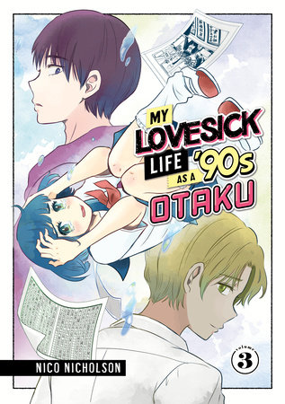 My Lovesick Life as a '90s Otaku 3 by Nico Nicholson