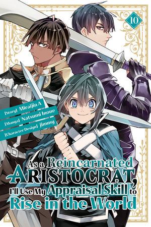 As a Reincarnated Aristocrat, I'll Use My Appraisal Skill to Rise in the World 10 (manga) by Natsumi Inoue,Miraijin A,jimmy