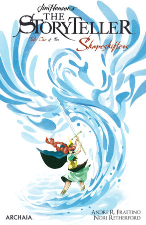 Jim Henson's The Storyteller: Shapeshifters #1 by Andre R. Frattino