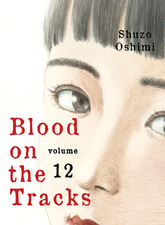 Blood on the Tracks 12 by Shuzo Oshimi