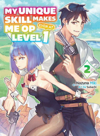 My Unique Skill Makes Me OP Even at Level 1 vol 2 (light novel) by Nazuna Miki