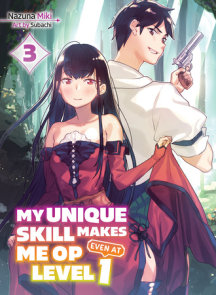 My Unique Skill Makes Me OP Even at Level 1 vol 3 (light novel)