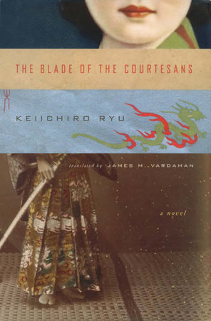 The Blade of the Courtesans by Keiichiro Ryu