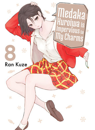 Medaka Kuroiwa Is Impervious to My Charms 8 by Ran Kuze