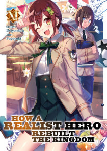 How A Realist Hero Rebuilt The Kingdom Light Novel Vol 15 By Dojyomaru Penguinrandomhouse Com Books