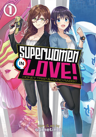 Superwomen in Love! Honey Trap and Rapid Rabbit Vol. 1 by Sometime