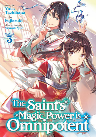 The Saint's Magic Power is Omnipotent (Manga) Vol. 3 by Yuka Tachibana