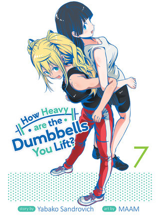 How Heavy are the Dumbbells You Lift? Vol. 7 by Yabako Sandrovich