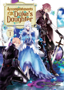Accomplishments of the Duke's Daughter (Light Novel) Vol. 1