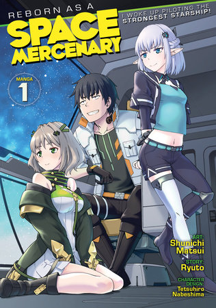 Reborn as a Space Mercenary: I Woke Up Piloting the Strongest Starship! (Manga) Vol. 1 by Ryuto