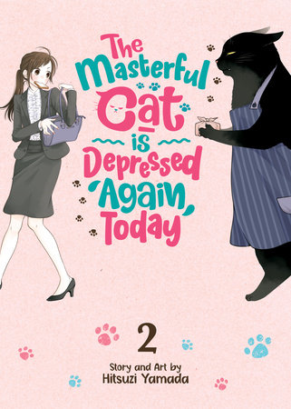 The Masterful Cat Is Depressed Again Today Vol. 2 by Hitsuji Yamada