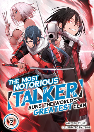 The Most Notorious "Talker" Runs the World's Greatest Clan (Light Novel) Vol. 2 by Jaki