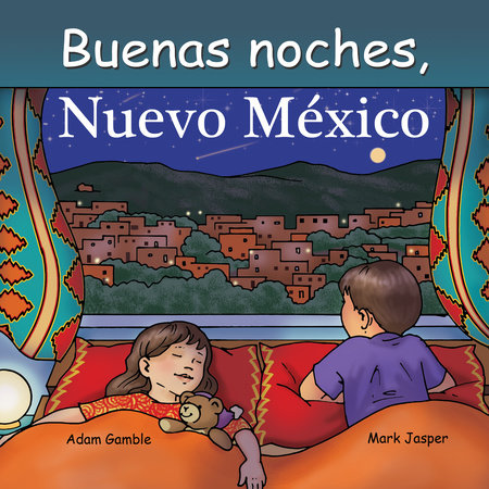 Buenas Noches, Nuevo México by Adam Gamble and Mark Jasper