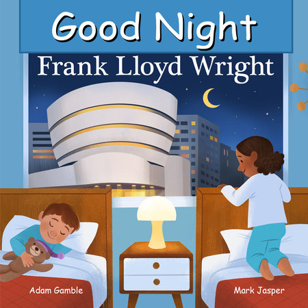 Good Night Frank Lloyd Wright by Adam Gamble and Mark Jasper