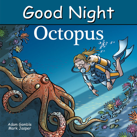 Good Night Octopus by Adam Gamble and Mark Jasper