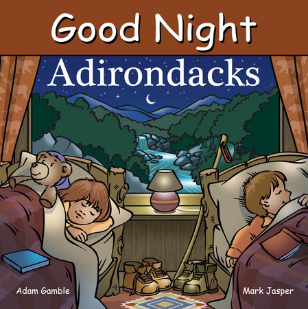 Good Night Adirondacks by Adam Gamble and Mark Jasper